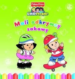 Little People. Mali odkrywcy. Zabawy - Praca zbiorowa