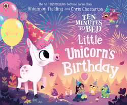 Little Unicorn's Birthday. Ten Minutes to Bed wer. angielska - Fielding Rhiannon
