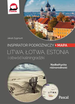 Litwa łotwa estonia i obwód kaliningradzki inspirator podróżniczy Pascal - Opracowanie Zbiorowe