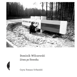 Litwa po litewsku - audiobook - Dominik Wilczewski
