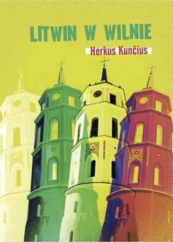 Litwin w Wilnie - Herkus Kuncius