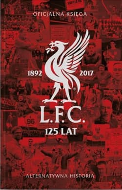 Liverpool FC 125 lat Historia alternatywna Wydanie jubileuszowe - Praca zbiorowa