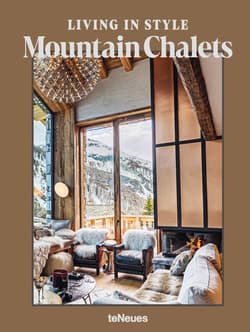 Living in Style Mountain Chalets - Agata Toromanoff
