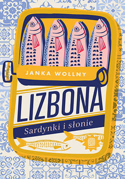 Lizbona. Sardynki i słonie - Janka Wollny
