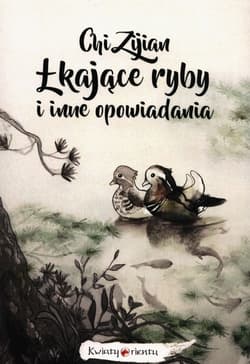 Łkające ryby i inne opowiadania - Chi Zijian