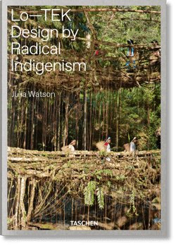 Lo—TEK. Design by Radical Indigenism wer. angielska - Julia Watson