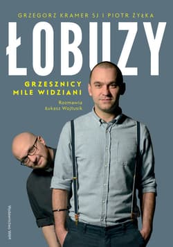 Łobuzy Grzesznicy mile widziani - Grzegorz Kramer, Wojtusik Łukasz, Piotr  Żyłka