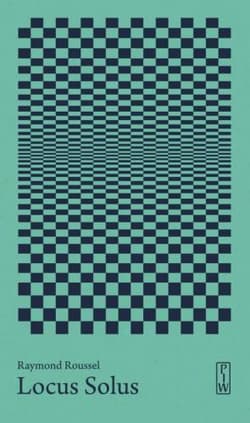 Locus Solus - Raymond Roussel