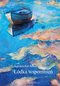 Łódka wspomnień - Agnieszka Athar