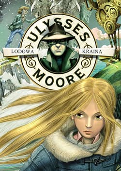 Lodowa Kraina. Ulysses Moore. Tom 10 - Baccalario Pierdomenico