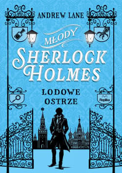 Lodowe ostrze. Młody Sherlock Holmes. Tom 3 - Andrew Lane