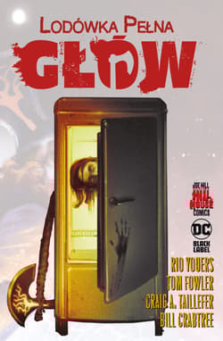 Lodówka pełna głów. Hill House Comics - Opracowanie Zbiorowe
