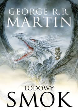 Lodowy smok [nowa wersja ilustrowana] - ebook - George R.R.  Martin