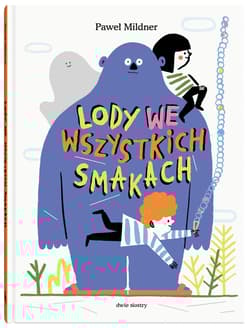 Lody we wszystkich smakach - Paweł Mildner