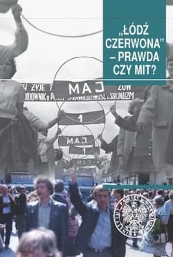 Łódź czerwona Prawda czy mit? Studia i szkice. - Tomasz Toborek