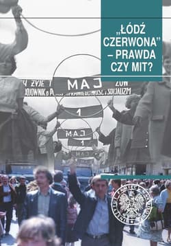 Łódź czerwona Prawda czy mit? Studia i szkice. - Tomasz Toborek