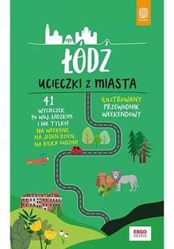 Łódź. Ucieczki z miasta. Przewodnik weekendowy. Wydanie 1 - ebook - Adam Warszawski