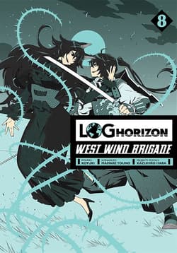 Log Horizon - West Wind Brigade. Tom 8 - Mamare Touno