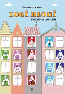 Logi-bloki Ćwiczenia logiczne Z relacjami za pan brat - Katarzyna Chrąściel