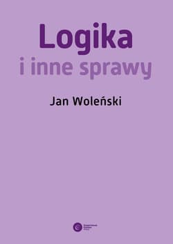 Logika i inne sprawy - ebook - Woleński Jan