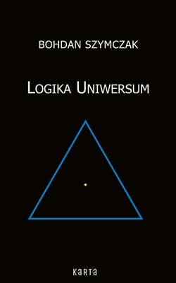Logika Uniwersum - Bohdan Szymczak