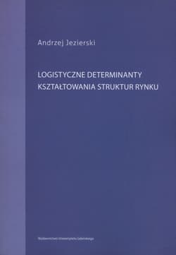 Logistyczne determinanty kształtowania struktur rynku