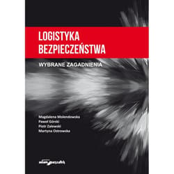 Logistyka bezpieczeństwa. Wybrane zagadnienia