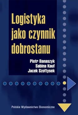 Logistyka jako czynnik dobrostanu - Banaszyk Piotr