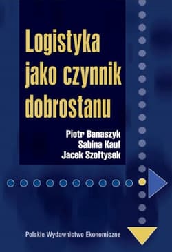 Logistyka jako czynnik dobrostanu - Banaszyk Piotr