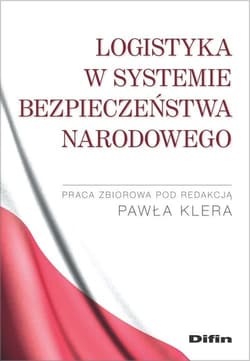 Logistyka w systemie bezpieczeństwa narodowego - Paweł Kler