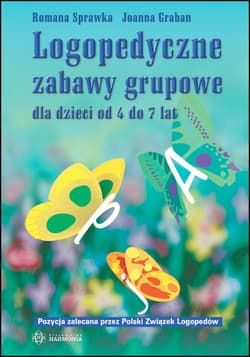 Logopedyczne zabawy grupowe dla dzieci od 4 do 7 lat - Joanna Graban