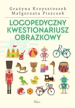 Logopedyczny kwestionariusz obrazkowy - Grażyna Krzysztoszek