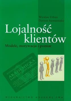 Lojalność klientów Modele, motywacja i pomiar - Urban Wiesław, Siemieniako Dariusz