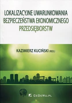 Lokalizacyjne uwarunkowania bezpieczeństwa ekonomicznego przedsiębiorstw