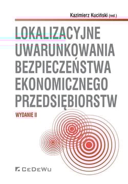 Lokalizacyjne uwarunkowania bezpieczeństwa ekonomicznego przedsiębiorstw