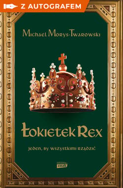 Łokietek Rex. Jeden, by wszystkimi rządzić - książka z autografem - Michael Morys-Twarowski