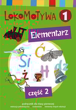 Lokomotywa 1 Elementarz Część 2 Szkoła podstawowa - Kulis Iwona, Królikowska-Czarnota Katarzyna, Pasternak Marzena