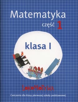Lokomotywa 1 Matematyka Ćwiczenia Część 1 Szkoła podstawowa - Małgorzata Dobrowolska, Agnieszka Szulc