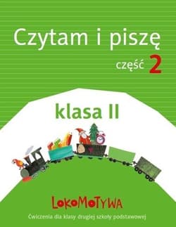 Lokomotywa 2 Czytam i piszę Ćwiczenia Część 2 Szkoła podstawowa - Kulis Iwona, Królikowska-Czarnota Katarzyna, Pasternak Marzena