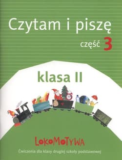 Lokomotywa 2 Czytam i piszę Ćwiczenia Część 3 Szkoła podstawowa - Praca zbiorowa