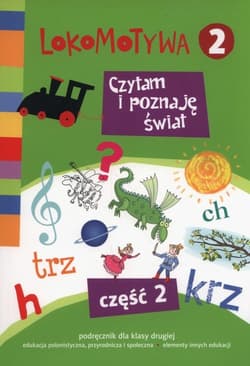 Lokomotywa 2 Czytam i poznaję świat Podręcznik Część 2 Szkoła podstawowa - Praca zbiorowa