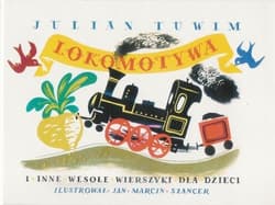 Lokomotywa i inne wesołe wierszyki dla dzieci - Julian  Tuwim