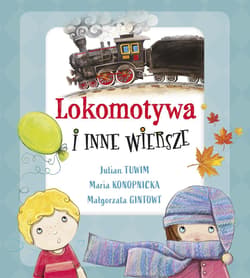 Lokomotywa i inne wiersze - Maria Konopnicka