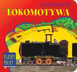 Lokomotywa. Klasycy polscy - Julian  Tuwim