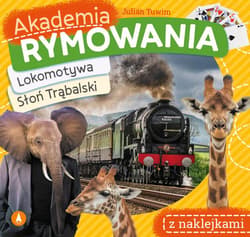 Lokomotywa / Słoń Trąbalski. Akademia rymowania - Julian  Tuwim