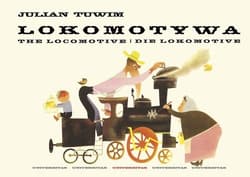 Lokomotywa The Locomotive. Die Lokomotive - Julian  Tuwim