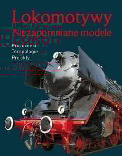 Lokomotywy. Niezapomniane modele