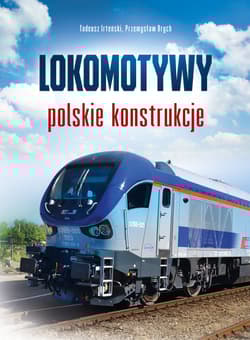 Lokomotywy. Polskie konstrukcje - Przemysław Brych