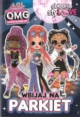 LOL Surprise! OMG Obłędnie styLOVE. Wbijaja na... - Praca zbiorowa