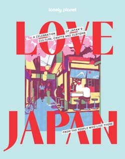 Lonely Planet Love Japan - Lonely Planet